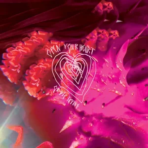 Open Your Heart or Die Trying (Record Store Day 2026)